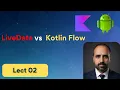 02 - LiveData vs Kotlin Flow Kotlin Flow on Android Android with Rashid