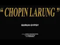 Guruh Gypsy — Chopin Larung (Audio Only)
