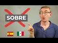 STOP Saying Sobre 5 Spanish Mistakes Learners Make