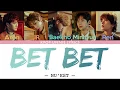 Download Lagu NU’EST – BET BET (Color Coded Lyrics Han/Rom/Eng/가사)