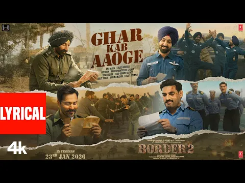 Video Thumbnail: BORDER 2: Ghar Kab Aaoge (Lyrical)| Sunny D |Anu,Mithoon,Sonu, Roop,Arijit,Vishal,Diljit,Javed,Manoj
