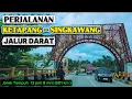 Lagu Perjalanan Jalur Darat Ketapang – Singkawang | View Cantik, Vibes Roadtrip Kalbar.(13 jam  600 km.)