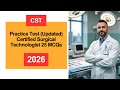 CST Practice Test 2026 Updated Certified Surgical Technologist 25 Questions
