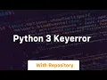 python 3 keyerror