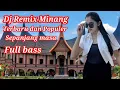 Download Lagu Dj minang audio jernih banyak yang suka enak di dengar setiap saat
