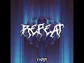 Download Lagu FXRR - REPEAT