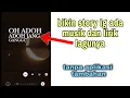 Lagu Cara bikin story Ig ada musik dan lirik lagunya tanpa aplikasi tambahan terbaru 2021