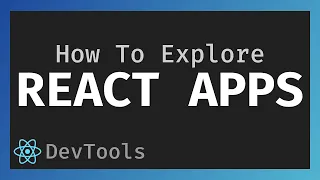 Explore An App With The React DevTools