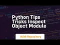 Python tips tricks inspect object module