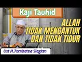 Allah Tidak Mengantuk dan Tidak Tidur | Ust H.Tambatua Siagian