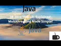 Java Threads Explained Multithreading Made Simple
