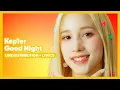 Download Lagu Kep1er - Good Night ||Line Distribution + Lyrics (Happy Bahiyyih Day)