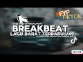 Download Lagu DJ BREAKBEAT LAGU BARAT TERBARU 2025 🔥 FULL ALBUM NONSTOP | DJ BARAT EDM REMIX VIRAL TIKTOK