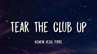 icewear vezzo tear the club up lyrics ft future