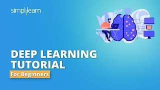 Deep Learning Tutorial for Beginners Deep Learning 2022 Deep Learning Explained Simplilearn