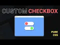 How to style checkbox in CSS Make custom toggle buttons Pure CSS Modern Web