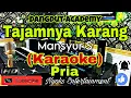 Download Lagu TAJAMNYA KARANG - Karaoke Nada Pria [MANSYUR S]  B minor