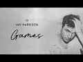 Ian Harrison - Games (Official Audio)