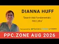 Search Ads Fundamentals Site Links Dianna Huff PPC Zone August 2026