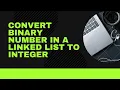 Convert Binary Number in a Linked List to Integer Python Leetcode