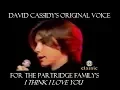 David Cassidy's Original Real Voice for The Partridge Family's, \