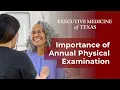 The Importance of Annual Physical Examination Dr Walter Gaman of Executive Medicine of Texas