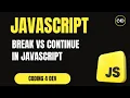 break vs continue in JavaScript Loop Control Made Easy