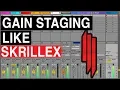 Gain Staging Like Skrillex