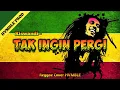 Download Lagu Tak Ingin Pergi - Riswandi REGGAE COVER HVMBLE