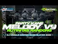 Download Lagu DJ MELODY V9 RUTINITAS RANDONG MANGU MIDDLE NROTOK KARNAVAL SOUND HOREG FULL ALBUM VIRAL TIKTOK 2025