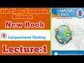 8th class Computer Science New Book Unit 5 Computational Thinking - lecture 1
