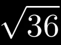 How to Simplify the Square Root of 36 sqrt 36