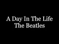 The Beatles - A Day In The Life ( lyrics )