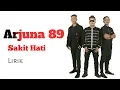 Download Lagu Arjuna 89~Sakit Hati (video lirik)