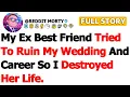 Download Lagu [FULL STORY] My Ex Best Friend Tried to Ruin My Wedding and Career So I Destroyed Her Life…
