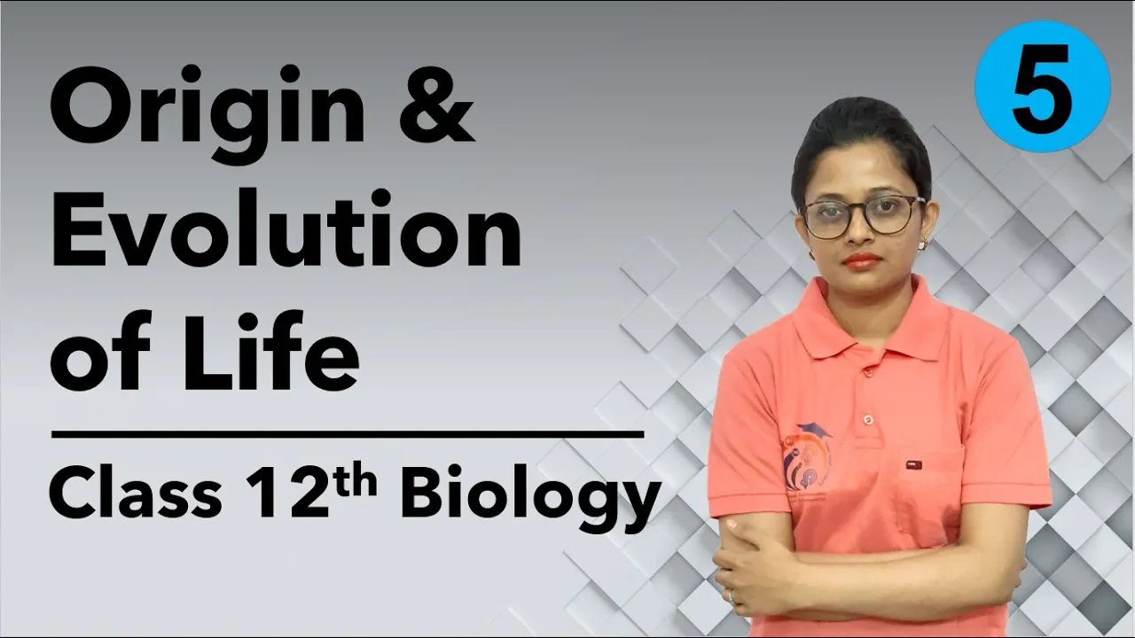 Origin and Evolution of Life Class 12th Biology Part 5