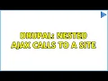 Drupal Nested AJAX calls to a site