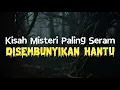 Download Lagu mj 12 Misteri Paling Seram | Kisah Seram Misteri Jam 12 - Disembunyikan Hantu #kisahmisteri #horror