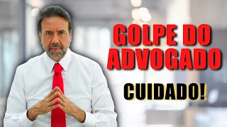 GOLPE DO ADVOGADO | NÃO CAIA NA ROUBADA