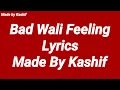 Download Lagu Bad wali feeling lyrics video Officially.