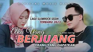 lagu slowrock sedih terpopuler soni aku yang berjuang orang yang dapatkan official music video 