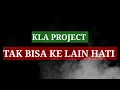 Download Lagu Kla project - Tak bisa ke lain hati | Lyrics