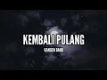 Download Lagu [1 Jam Lirik]  Kangen Band - Kembali Pulang (Lirik)