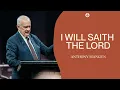 Lagu I Will, Saith the Lord | Anthony Mangun