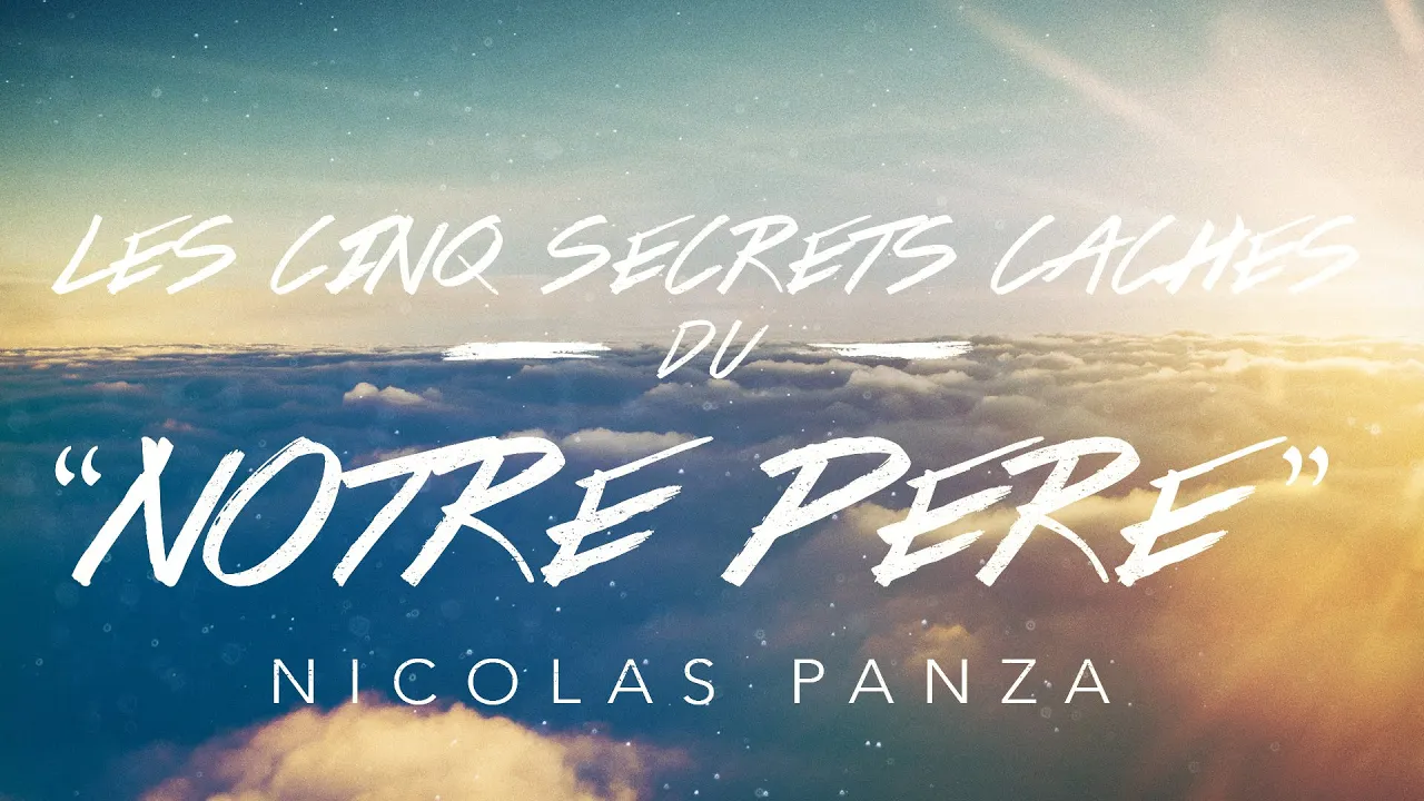 Miniature de l'épisode : Apprends-moi : Les 5 secrets cachés du "Notre Père " (3/6) | Nicolas PANZA