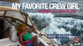 My Favorite Crew Girl | Cruising To A New Island | Living Free In Cabo Verde | Season 5 | Episode 89
