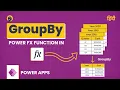 Power Apps GroupBy Power FX Function