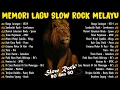 Lagu KOLEKSI LAGU JIWANG 80-90AN TERBAIK - LAGU SLOW ROCK MALAYSIA NI PENUH MEMORI - LAGU JIWANG 90AN