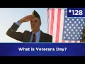 Q128 What is Veterans Day