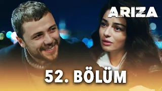 Arıza 52. Bölüm | Kısa Versiyon